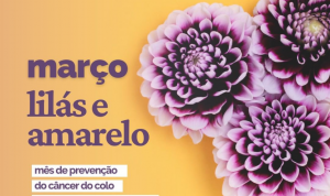 Março Amarelo e Lilás