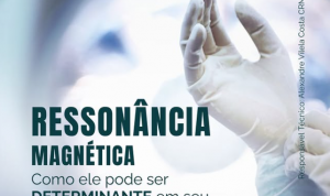 Ressonância Magnética: como ela pode ser determinante em seu diagnóstico
