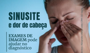 Sinusite e dor de cabeça: quando exames de imagem ajudam no diagnóstico