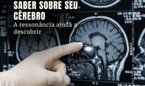Ressonância Magnética Cerebral: tecnologia e precisão no cuidado com o seu cérebro